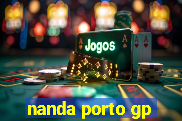 nanda porto gp